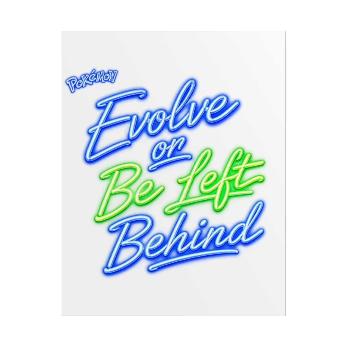 Pokemon "Evolve or Be Left Behind" Poster - alternate angle 1, merchandise
